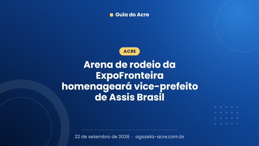 Arena de rodeio da ExpoFronteira homenageará vice-prefeito de Assis Brasil